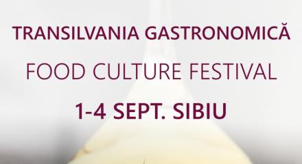 Transilvania Gastronomică │ Food Culture Festival Sibiu │1 - 4 septembrie 2016
